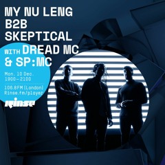 My Nu Leng B2B Skeptical with Dread MC & SP:MC - 10th December 2018