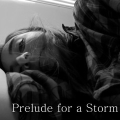 Prelude for a Storm