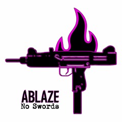 Ablaze - No Swords