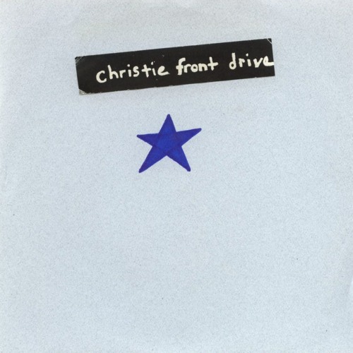 Christie Front Drive - christie front drive 7" // 1994 Freewill Records