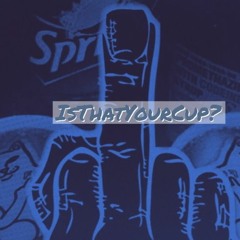 Is That Your Cup
