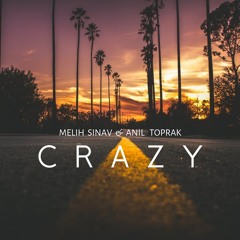Melih Sınav & Anıl Toprak - Crazy (Radio Edit)