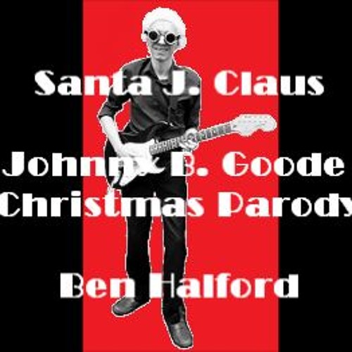 Santa J. Claus (Johnny B. Goode Christmas Parody)