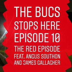 Episode 10 - THE RED EPISODE feat Angus Southon & James Gallagher