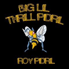 BIG LIL THRILL PIDRIL - ROY PIDRIL