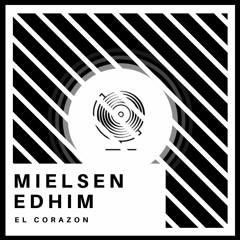 Mielsen & Edhim - El Corazon (Original Mix)[Creutzmann Recordings]