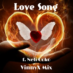 Love Song  f. Neli Coko (VinnyX Mix)