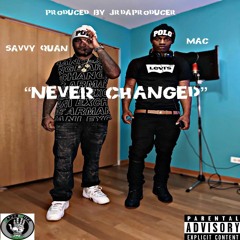 Savvy Quan ft Mac LO - Never Changed