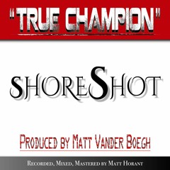 True Champion (produced by Matt Vander Boegh)