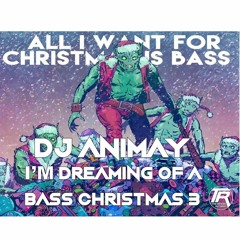 ***Free DL*** DJ Animay - I'm Dreaming of a Bass Christmas 3
