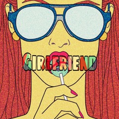 Girlfriend (Prod.Robert Tar)