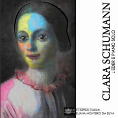 08. Clara Schumann, Oh Weh Des Scheidens (Friedrich Rückert) | com Clarissa Cabral