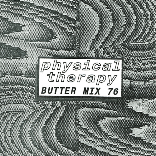 Butter Mix #76 - Physical Therapy