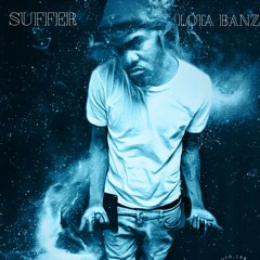 Suffer- Lota Banz