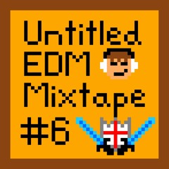 Untitled EDM Mixtape Vol. 6