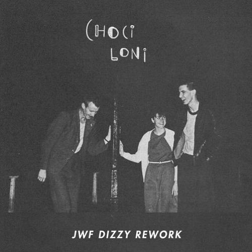 Choci Loni (JackWasFaster Dizzy Rework)