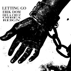 Letting Go // ERIK DOM X DELA CRUZ X OH$EA (prod.reign☔︎)