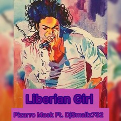 Pizarro Mack x DjSmallz732 - Liberian Girl