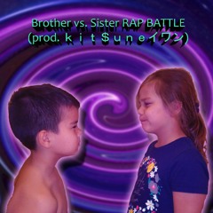Brother Vs. Sister RAP BATTLE (Prod. ¥gothyen¥)