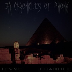 ISVVC x SHAMBLEBEATS // CHRONICLES OF PHONK