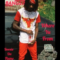 BoosieDaFlame - Where Yu From