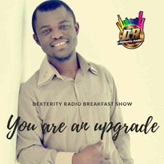 You Are An Updated Version By Darlington Steve Of Dexterity Radio Breakfast Show 2018 12 10