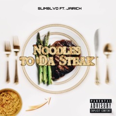 Noodles To Da Steaks Feat JaiRich Prod By Zoran