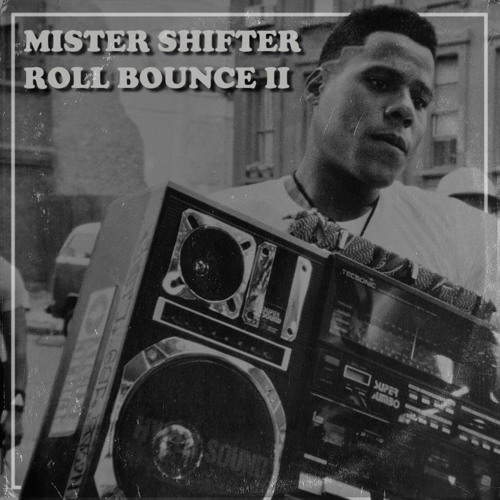 Roll Bounce II (Classic Hip-Hop Mixed by Mister Shifter)