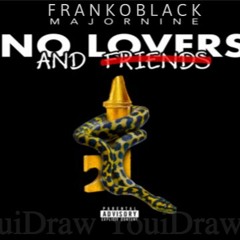 No Lovers N' Friends ft Franko Black