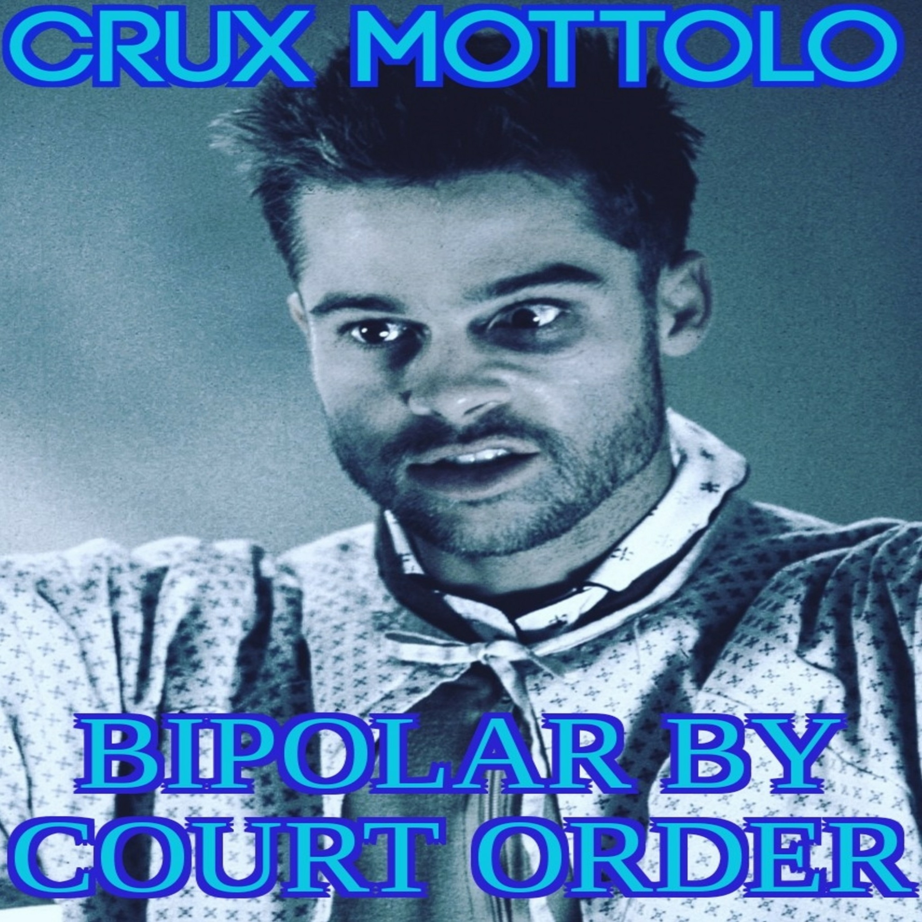 CRUX- Bipolar by Court Order.mp3 episode artwork