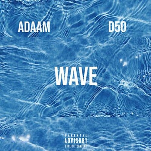 ADAAM - Wave Ft. D50