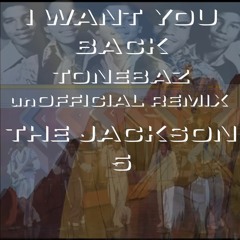 The Jackson 5 - I Want You Back (Tonebaz🦅🦅🦅🇺🇲  unOfficial Remix) [SAUSAGE version]