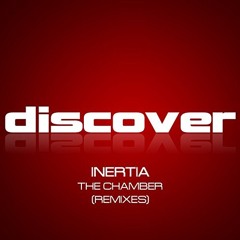 Inertia - The Chamber (Indecent Noise Remix) [Discover] 2014