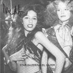 Star Gazer/Navel Gazer