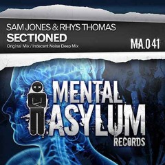 Sam Jones & Rhys Thomas - Sectioned (Indecent Noise Deep Mix) [Mental Asylum]