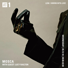 Mosca NTS Show: 5th December 2018 (Guest: Lucy Railton)