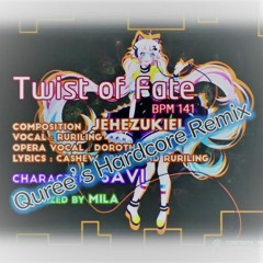 Jehezukiel - Twist of Fate feat.Ruriling (Quree's Hardcore Remix)