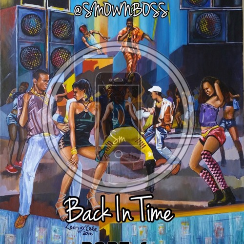 @SMOWNBOSS PRESENTS:BackYard Mix 'BackInTimeP1'
