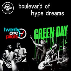 Boulevard of Hype Dreams (Green Day VS twenty one pilots)