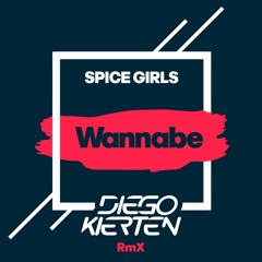 Wannabe [Diego Kierten RmX] FREE DOWNLOAD