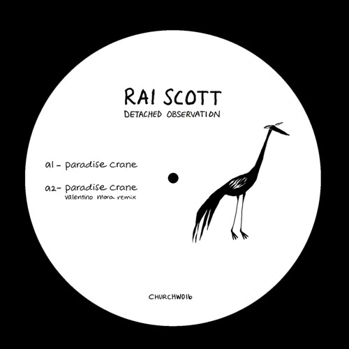 Rai Scott - Paradise Crane (Valentino Mora Deep Blue Rephase) [Church]