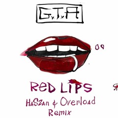 GTA - Red Lips (Haszan & Overload Remix)