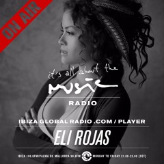 ITS ALL ABOUT THE MUSIC RADIO SHOW  - ELI ROJAS - IBIZA GLOBAL RADIO