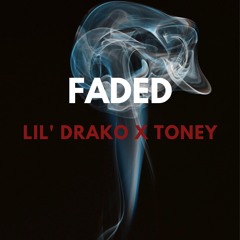 Faded - Lil' Drako x Toney (Prod. Mega Beats)