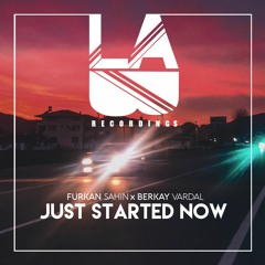 Furkan Sahin x Berkay Vardal - Just Started Now