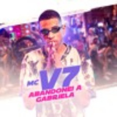MC V7 - Abandonei A Gabriela (DJ RD) 20199