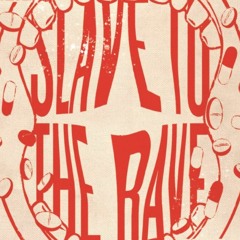 @Slave To The Rave - Aug 2018