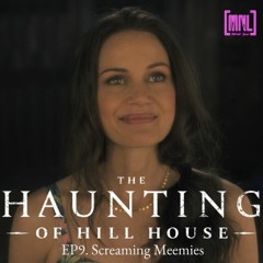 Midnight Lounge EP6 : The Haunting of Hill House (E9) [Spoiler Alert]