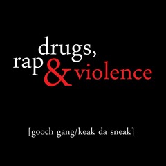 Gooch Gang feat. Keak Da Sneak - Drugs, Rap & Violence (Waes One Remix)