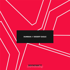 Dunman - Desert Eagle [FREE DOWNLOAD]